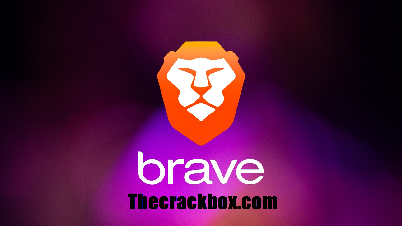 Brave Browser Crack + Serial Key Free Download